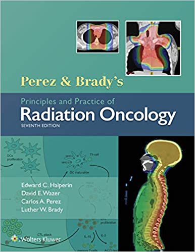 Perez & Brady's Principles and Practice of Radiation Oncology (7th Edition) - Epub + Converted Pdf